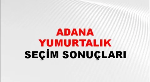 Adana Yumurtalık Yerel Seçim Sonuçları! 31 Mart 2024 Adana Yumurtalık Belediye Başkanlığı Seçim Sonuçları! Adana Yumurtalık'ta kim kazandı, hangi parti?