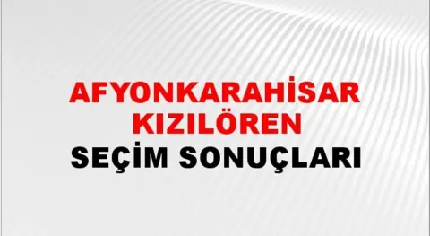 Afyonkarahisar Kızılören Yerel Seçim Sonuçları! 31 Mart 2024 Afyonkarahisar Kızılören Belediye Başkanlığı Seçim Sonuçları! Afyonkarahisar Kızılören'de kim kazandı, hangi parti?