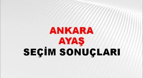 Ankara Ayaş Yerel Seçim Sonuçları! 31 Mart 2024 Ankara Ayaş Belediye Başkanlığı Seçim Sonuçları! Ankara Ayaş'ta kim kazandı, hangi parti?