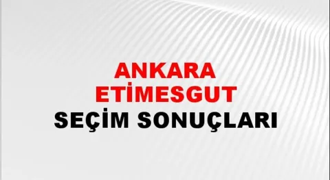 Ankara Etimesgut Yerel Seçim Sonuçları! 31 Mart 2024 Ankara Etimesgut Belediye Başkanlığı Seçim Sonuçları! Ankara Etimesgut'ta kim kazandı, hangi parti?