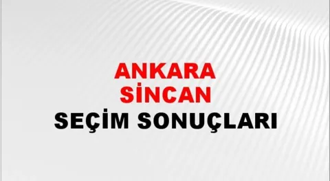 Ankara Sincan Yerel Seçim Sonuçları! 31 Mart 2024 Ankara Sincan Belediye Başkanlığı Seçim Sonuçları! Ankara Sincan'da kim kazandı, hangi parti?