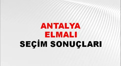 Antalya Elmalı Yerel Seçim Sonuçları! 31 Mart 2024 Antalya Elmalı Belediye Başkanlığı Seçim Sonuçları! Antalya Elmalı'da kim kazandı, hangi parti?
