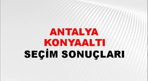 Antalya Konyaaltı Yerel Seçim Sonuçları! 31 Mart 2024 Antalya Konyaaltı Belediye Başkanlığı Seçim Sonuçları! Antalya Konyaaltı'nda kim kazandı, hangi parti?