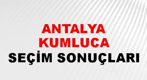 Antalya Kumluca Yerel Seçim Sonuçları! 31 Mart 2024 Antalya Kumluca Belediye Başkanlığı Seçim Sonuçları! Antalya Kumluca'da kim kazandı, hangi parti?