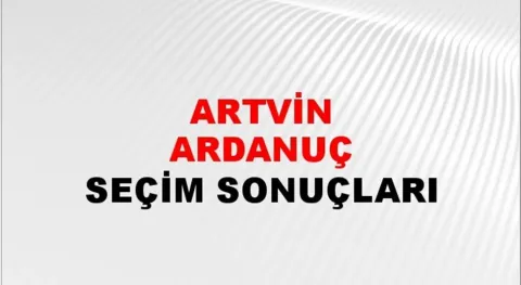 Artvin Ardanuç Yerel Seçim Sonuçları! 31 Mart 2024 Artvin Ardanuç Belediye Başkanlığı Seçim Sonuçları! Artvin Ardanuç'ta kim kazandı, hangi parti?