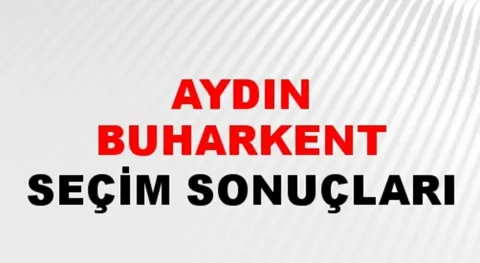 Aydın Buharkent Yerel Seçim Sonuçları! 31 Mart 2024 Aydın Buharkent Belediye Başkanlığı Seçim Sonuçları! Aydın Buharkent'te kim kazandı, hangi parti?