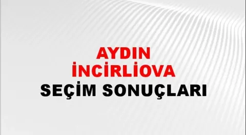 Aydın İncirliova Yerel Seçim Sonuçları! 31 Mart 2024 Aydın İncirliova Belediye Başkanlığı Seçim Sonuçları! Aydın İncirliova'da kim kazandı, hangi parti?