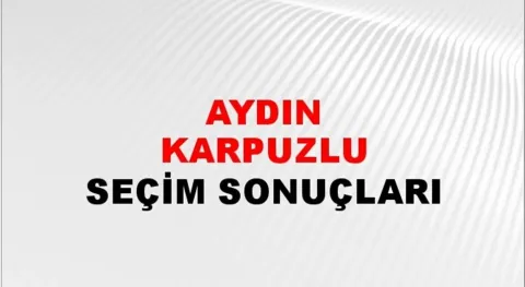 Aydın Karpuzlu Yerel Seçim Sonuçları! 31 Mart 2024 Aydın Karpuzlu Belediye Başkanlığı Seçim Sonuçları! Aydın Karpuzlu'da kim kazandı, hangi parti?