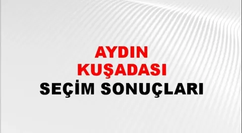 Aydın Kuşadası Yerel Seçim Sonuçları! 31 Mart 2024 Aydın Kuşadası Belediye Başkanlığı Seçim Sonuçları! Aydın Kuşadası'nda kim kazandı, hangi parti?