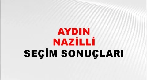 Aydın Nazilli Yerel Seçim Sonuçları! 31 Mart 2024 Aydın Nazilli Belediye Başkanlığı Seçim Sonuçları! Aydın Nazilli'de kim kazandı, hangi parti?