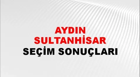 Aydın Sultanhisar Yerel Seçim Sonuçları! 31 Mart 2024 Aydın Sultanhisar Belediye Başkanlığı Seçim Sonuçları! Aydın Sultanhisar'da kim kazandı, hangi parti?