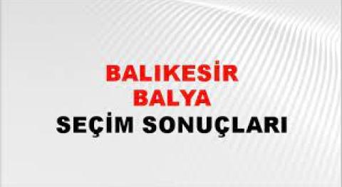 Balıkesir Balya Yerel Seçim Sonuçları! 31 Mart 2024 Balıkesir Balya Belediye Başkanlığı Seçim Sonuçları! Balıkesir Balya'da kim kazandı, hangi parti?