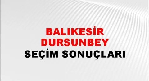 Balıkesir Dursunbey Yerel Seçim Sonuçları! 31 Mart 2024 Balıkesir Dursunbey Belediye Başkanlığı Seçim Sonuçları! Balıkesir Dursunbey'de kim kazandı, hangi parti?