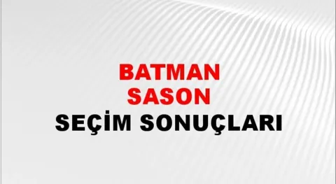 Batman Sason Yerel Seçim Sonuçları! 31 Mart 2024 Batman Sason Belediye Başkanlığı Seçim Sonuçları! Batman Sason'da kim kazandı, hangi parti?