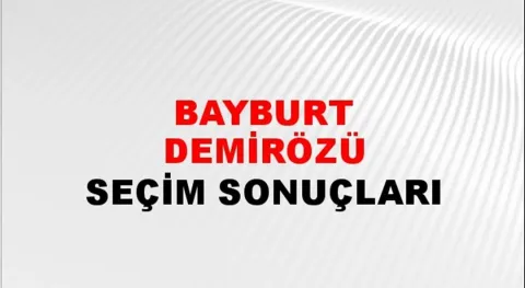 Bayburt Demirözü Yerel Seçim Sonuçları! 31 Mart 2024 Bayburt Demirözü Belediye Başkanlığı Seçim Sonuçları! Bayburt Demirözü'nde  kim kazandı, hangi parti?