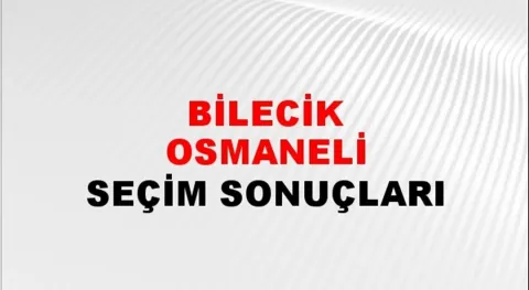 Bilecik Osmaneli Yerel Seçim Sonuçları! 31 Mart 2024 Bilecik Osmaneli Belediye Başkanlığı Seçim Sonuçları! Bilecik Osmaneli'nde kim kazandı, hangi parti?