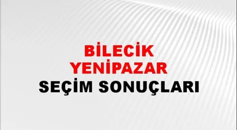 Bilecik Yenipazar Yerel Seçim Sonuçları! 31 Mart 2024 Bilecik Yenipazar Belediye Başkanlığı Seçim Sonuçları! Bilecik Yenipazar'da kim kazandı, hangi parti?