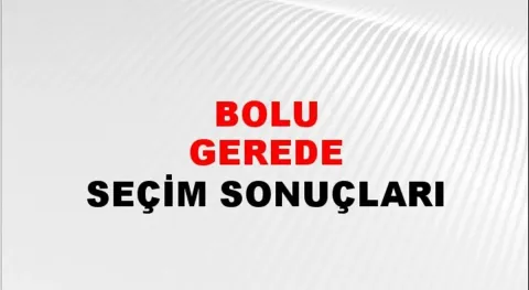 Bolu Gerede Yerel Seçim Sonuçları! 31 Mart 2024 Bolu Gerede Belediye Başkanlığı Seçim Sonuçları! Bolu Gerede'de kim kazandı, hangi parti?