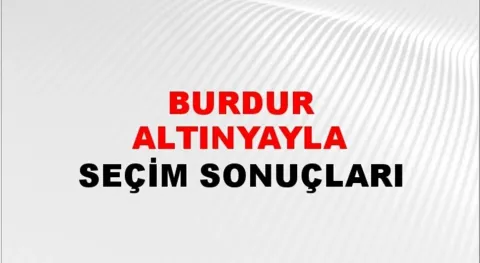 Burdur Altınyayla Yerel Seçim Sonuçları! 31 Mart 2024 Burdur Altınyayla Belediye Başkanlığı Seçim Sonuçları! Burdur Altınyayla'da kim kazandı, hangi parti?