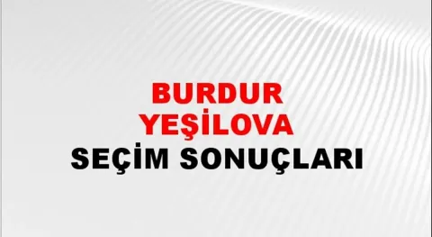 Burdur Yeşilova Yerel Seçim Sonuçları! 31 Mart 2024 Burdur Yeşilova Belediye Başkanlığı Seçim Sonuçları! Burdur Yeşilova'da kim kazandı, hangi parti?