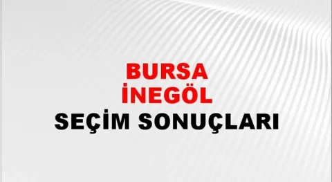 Bursa İnegöl Yerel Seçim Sonuçları! 31 Mart 2024 Bursa İnegöl Belediye Başkanlığı Seçim Sonuçları! Bursa İnegöl'de kim kazandı, hangi parti?