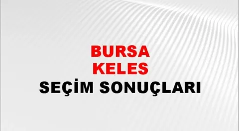 Bursa Keles Yerel Seçim Sonuçları! 31 Mart 2024 Bursa Keles Belediye Başkanlığı Seçim Sonuçları! Bursa Keles'de kim kazandı, hangi parti?
