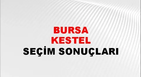 Bursa Kestel Yerel Seçim Sonuçları! 31 Mart 2024 Bursa Kestel Belediye Başkanlığı Seçim Sonuçları! Bursa Kestel'te kim kazandı, hangi parti?