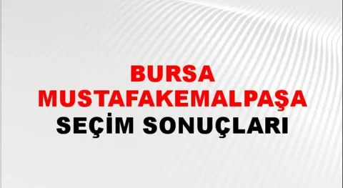 Bursa Mustafakemalpaşa Yerel Seçim Sonuçları! 31 Mart 2024 Bursa Mustafakemalpaşa Belediye Başkanlığı Seçim Sonuçları! Bursa Mustafakemalpaşa'da kim kazandı, hangi parti?