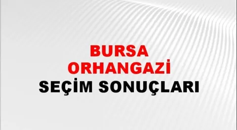 Bursa Orhangazi Yerel Seçim Sonuçları! 31 Mart 2024 Bursa Orhangazi Belediye Başkanlığı Seçim Sonuçları! Bursa Orhangazi'de kim kazandı, hangi parti?