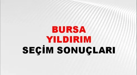 Bursa Yıldırım Yerel Seçim Sonuçları! 31 Mart 2024 Bursa Yıldırım Belediye Başkanlığı Seçim Sonuçları! Bursa Yıldırım'da kim kazandı, hangi parti?