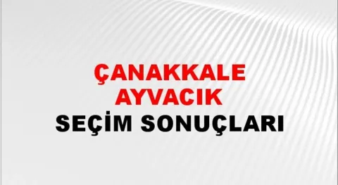 Çanakkale Ayvacık Yerel Seçim Sonuçları! 31 Mart 2024 Çanakkale Ayvacık Belediye Başkanlığı Seçim Sonuçları! Çanakkale Ayvacık'da kim kazandı, hangi parti?