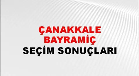 Çanakkale Bayramiç Yerel Seçim Sonuçları! 31 Mart 2024 Çanakkale Bayramiç Belediye Başkanlığı Seçim Sonuçları! Çanakkale Bayramiç'te kim kazandı, hangi parti?
