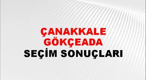 Çanakkale Gökçeada Yerel Seçim Sonuçları! 31 Mart 2024 Çanakkale Gökçeada Belediye Başkanlığı Seçim Sonuçları! Çanakkale Gökçeada'da kim kazandı, hangi parti?