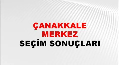Çanakkale Yerel Seçim Sonuçları! 31 Mart 2024 Çanakkale Belediye Başkanlığı Seçim Sonuçları! Çanakkale'de kim kazandı, hangi parti?