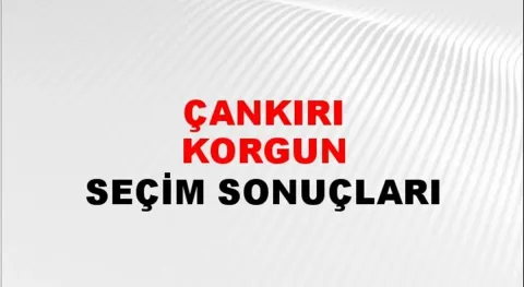 Çankırı Korgun Yerel Seçim Sonuçları! 31 Mart 2024 Çankırı Korgun Belediye Başkanlığı Seçim Sonuçları! Çankırı Korgun'da kim kazandı, hangi parti?