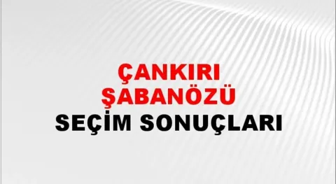 Çankırı Şabanözü Yerel Seçim Sonuçları! 31 Mart 2024 Çankırı Şabanözü Belediye Başkanlığı Seçim Sonuçları! Çankırı Şabanözü'nde kim kazandı, hangi parti?