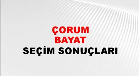 Çorum Bayat Yerel Seçim Sonuçları! 31 Mart 2024 Çorum Bayat Belediye Başkanlığı Seçim Sonuçları! Çorum Bayat'ta kim kazandı, hangi parti?