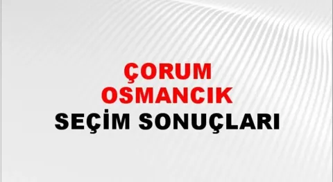 Çorum Osmancık Yerel Seçim Sonuçları! 31 Mart 2024 Çorum Osmancık Belediye Başkanlığı Seçim Sonuçları! Çorum Osmancık'ta kim kazandı, hangi parti?