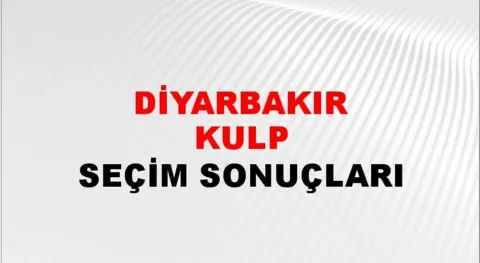 Diyarbakır Kulp Yerel Seçim Sonuçları! 31 Mart 2024 Diyarbakır Kulp Belediye Başkanlığı Seçim Sonuçları! Diyarbakır Kulp'da kim kazandı, hangi parti?