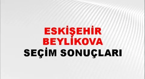 Eskişehir Beylikova Yerel Seçim Sonuçları! 31 Mart 2024 Eskişehir Beylikova Belediye Başkanlığı Seçim Sonuçları! Eskişehir Beylikova'da kim kazandı, hangi parti?