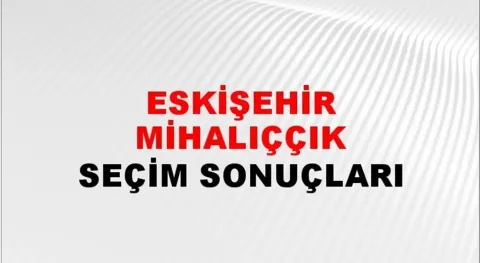 Eskişehir Mihalıççık Yerel Seçim Sonuçları! 31 Mart 2024 Eskişehir Mihalıççık Belediye Başkanlığı Seçim Sonuçları! Eskişehir Mihalıççık'ta kim kazandı, hangi parti?