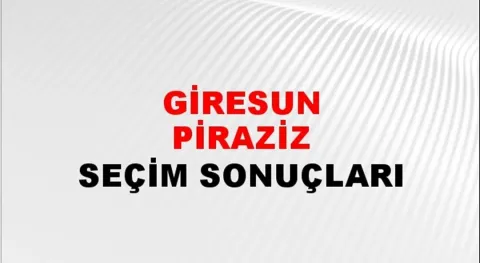 Giresun Piraziz Yerel Seçim Sonuçları! 31 Mart 2024 Giresun Piraziz Belediye Başkanlığı Seçim Sonuçları! Giresun Piraziz'de kim kazandı, hangi parti?