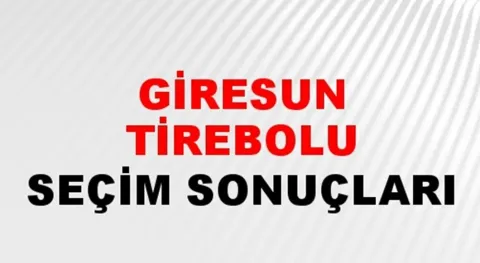 Giresun Tirebolu Yerel Seçim Sonuçları! 31 Mart 2024 Giresun Tirebolu Belediye Başkanlığı Seçim Sonuçları! Giresun Tirebolu'da kim kazandı, hangi parti?