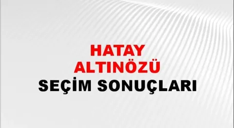 Hatay Altınözü Yerel Seçim Sonuçları! 31 Mart 2024 Hatay Altınözü Belediye Başkanlığı Seçim Sonuçları! Hatay Altınözü'de kim kazandı, hangi parti?