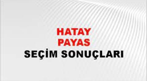 Hatay Payas Yerel Seçim Sonuçları! 31 Mart 2024 Hatay Payas Belediye Başkanlığı Seçim Sonuçları! Hatay Payas'ta kim kazandı, hangi parti?