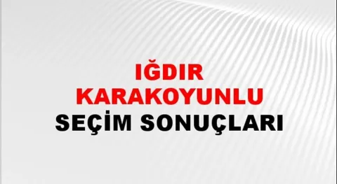 Iğdır Karakoyunlu Yerel Seçim Sonuçları! 31 Mart 2024 Iğdır Karakoyunlu Belediye Başkanlığı Seçim Sonuçları! Iğdır Karakoyunlu'da kim kazandı, hangi parti?