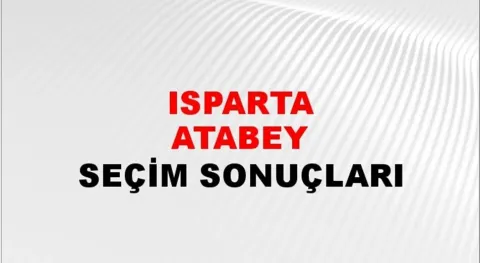 Isparta Atabey Yerel Seçim Sonuçları! 31 Mart 2024 Isparta Atabey Belediye Başkanlığı Seçim Sonuçları! Isparta Atabey'de kim kazandı, hangi parti?
