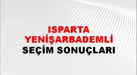 Isparta Yenişarbademli Yerel Seçim Sonuçları! 31 Mart 2024 Isparta Yenişarbademli Belediye Başkanlığı Seçim Sonuçları! Isparta Yenişarbademli'de kim kazandı, hangi parti?