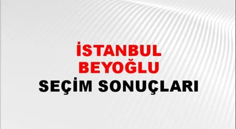 İstanbul Beyoğlu Yerel Seçim Sonuçları! 31 Mart 2024 İstanbul Beyoğlu Belediye Başkanlığı Seçim Sonuçları! İstanbul Beyoğlu'nda kim kazandı, hangi parti?