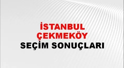 İstanbul Çekmeköy Yerel Seçim Sonuçları! 31 Mart 2024 İstanbul Çekmeköy Belediye Başkanlığı Seçim Sonuçları! İstanbul Çekmeköy'de kim kazandı, hangi parti?